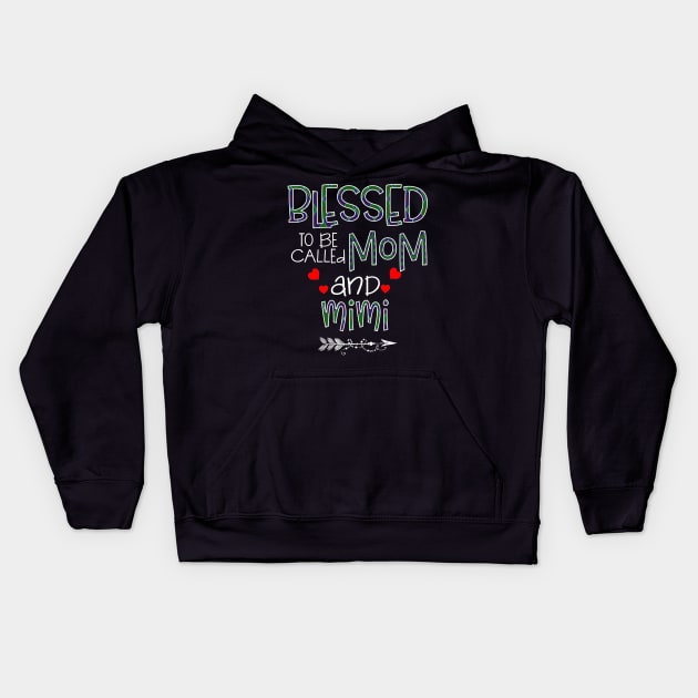 Blessed To be called Mom and mimi Kids Hoodie by Barnard